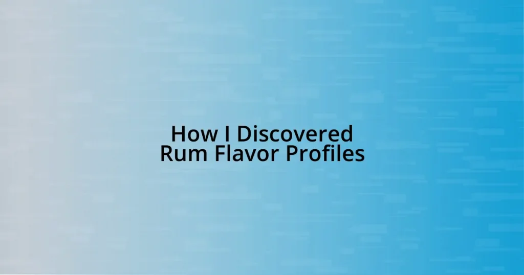 How I Discovered Rum Flavor Profiles