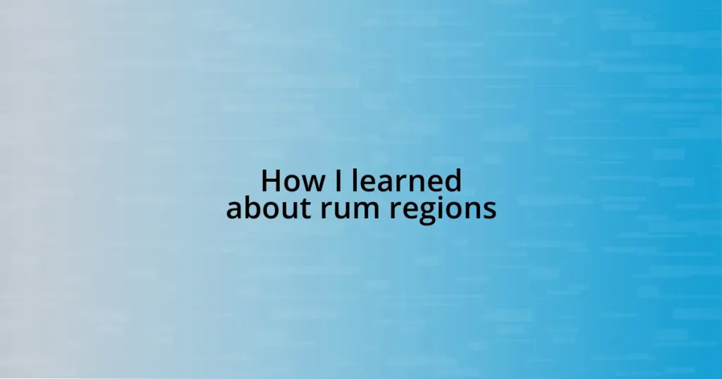 How I learned about rum regions