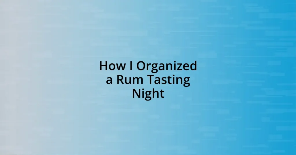 How I Organized a Rum Tasting Night