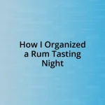 How I Organized a Rum Tasting Night