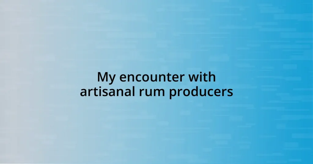 My encounter with artisanal rum producers