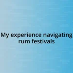 My experience navigating rum festivals