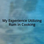 My Experience Utilizing Rum in Cooking