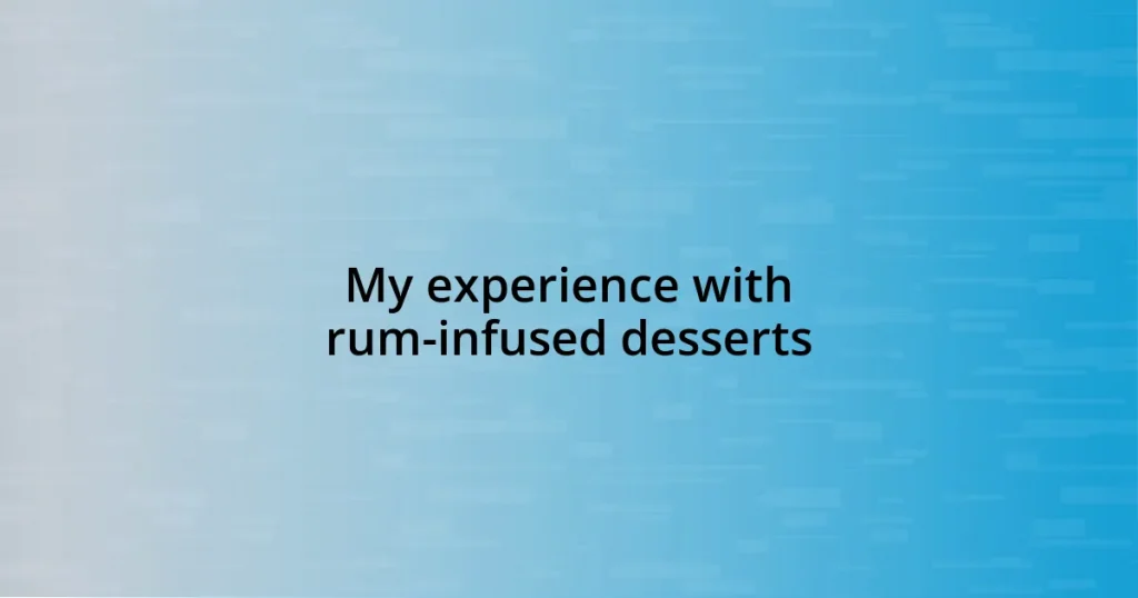 My experience with rum-infused desserts