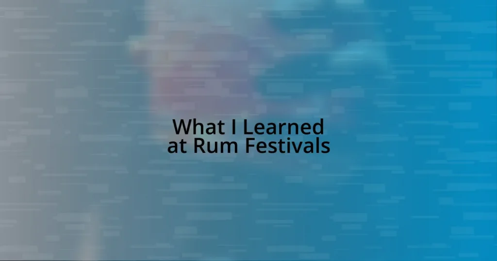 What I Learned at Rum Festivals