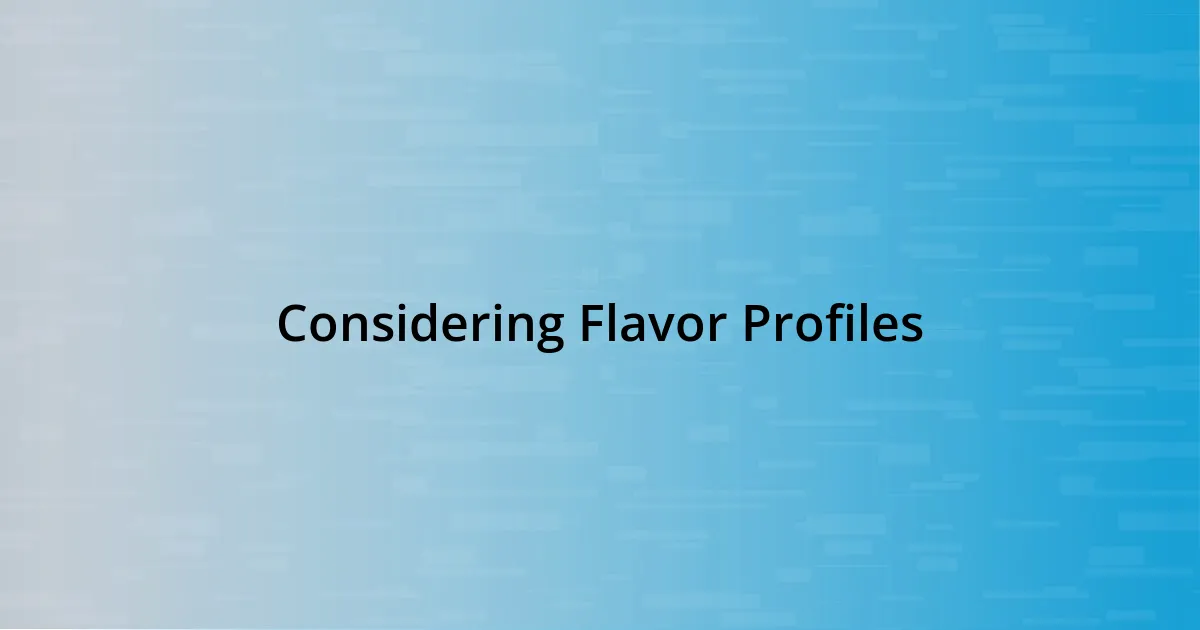 Considering Flavor Profiles