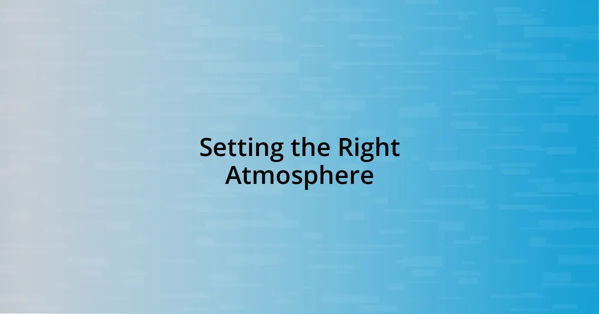 Setting the Right Atmosphere