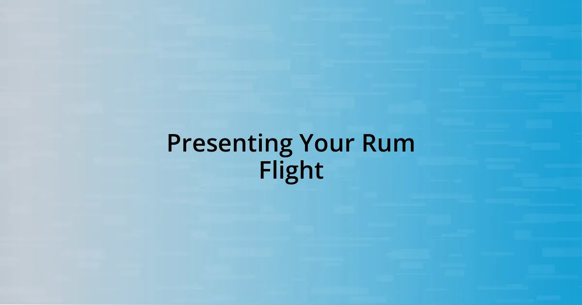 Presenting Your Rum Flight