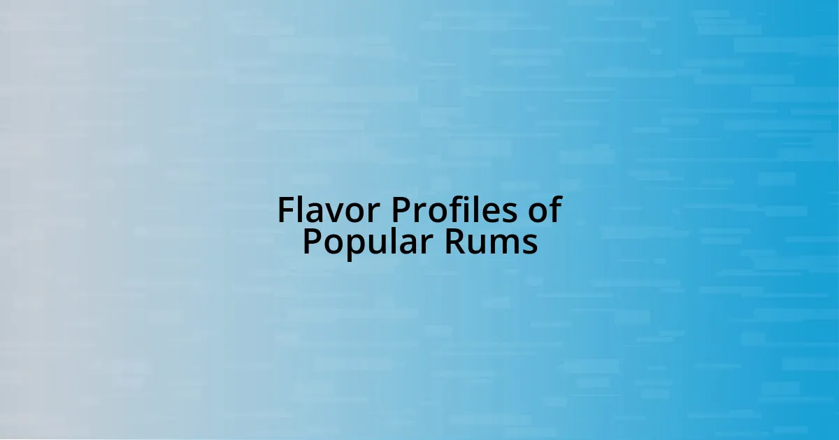 Flavor Profiles of Popular Rums