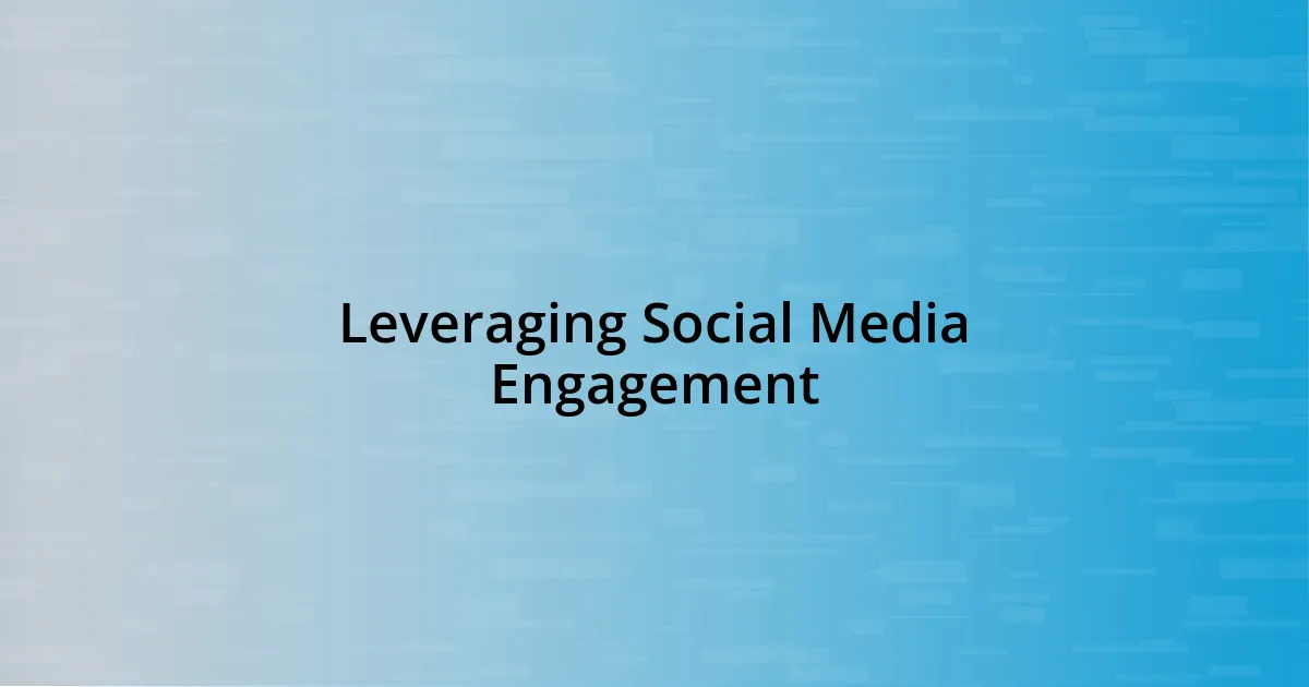 Leveraging Social Media Engagement