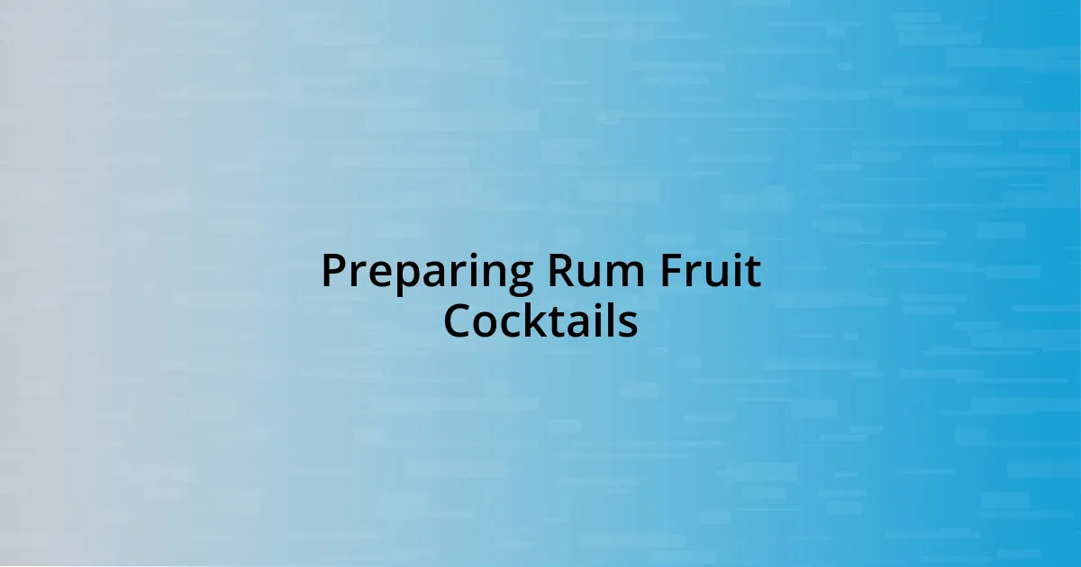 Preparing Rum Fruit Cocktails