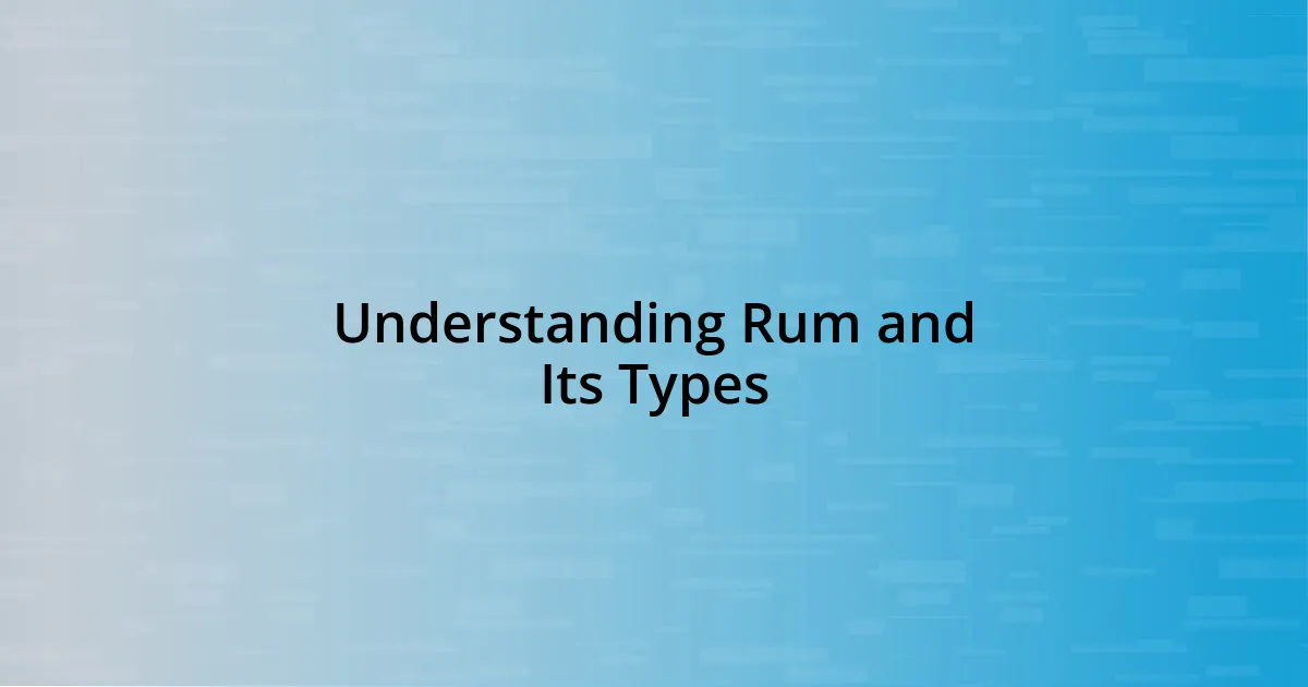 Understanding Rum and Its Types