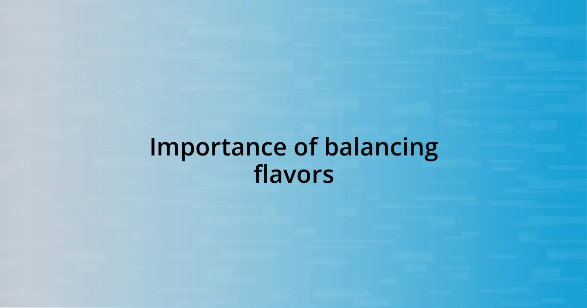 Importance of balancing flavors