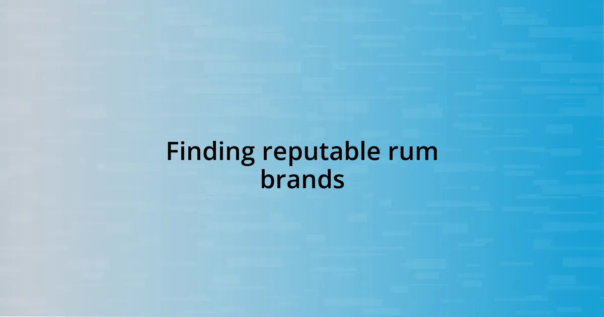 Finding reputable rum brands