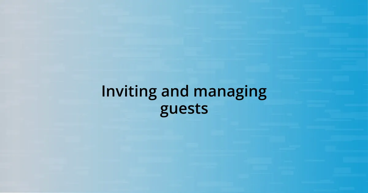 Inviting and managing guests