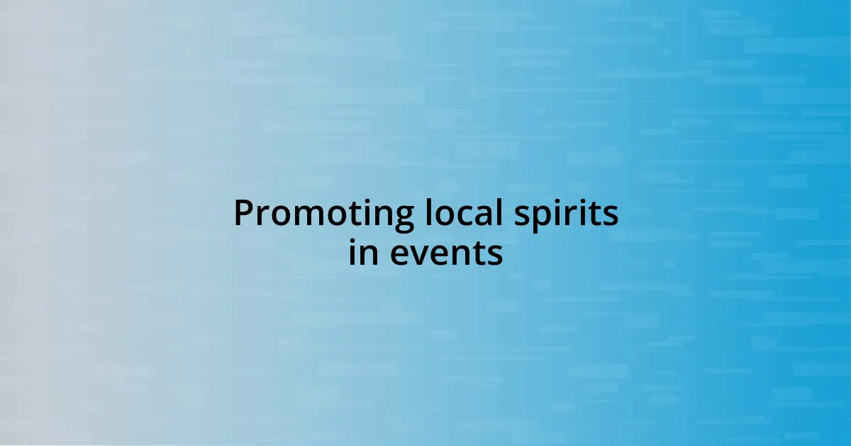 Promoting local spirits in events