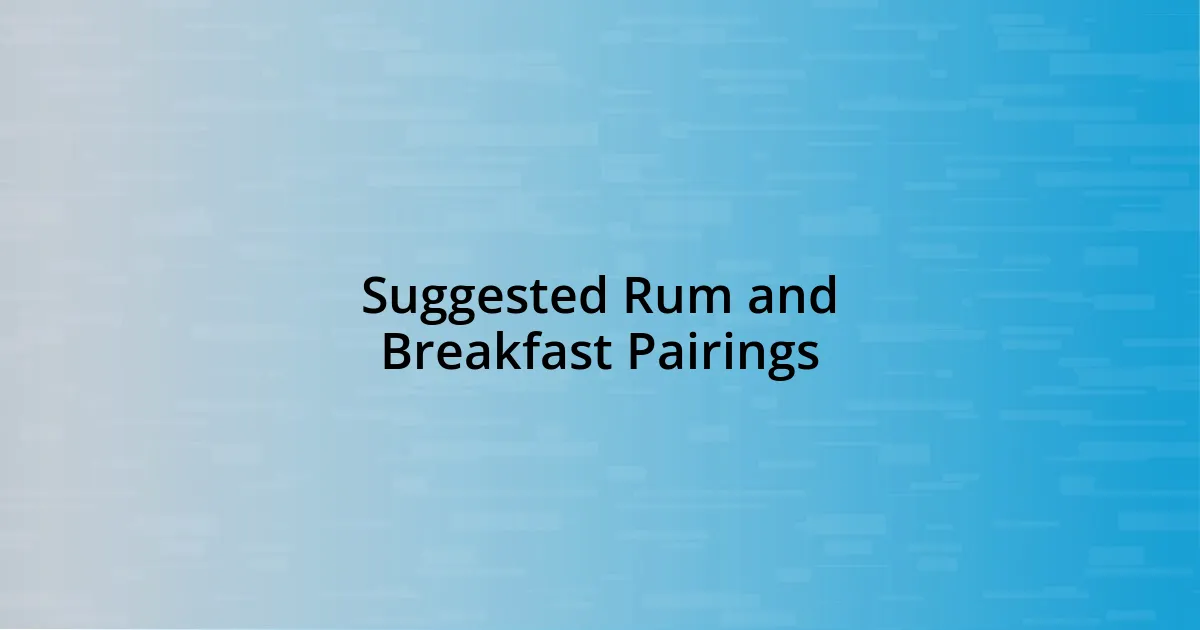 Suggested Rum and Breakfast Pairings