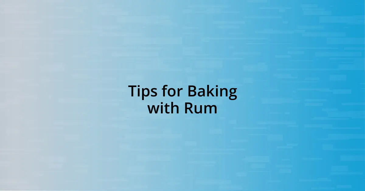 Tips for Baking with Rum