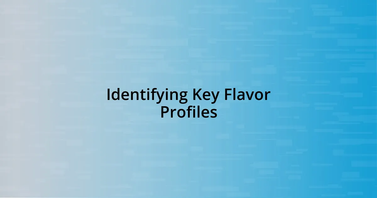 Identifying Key Flavor Profiles