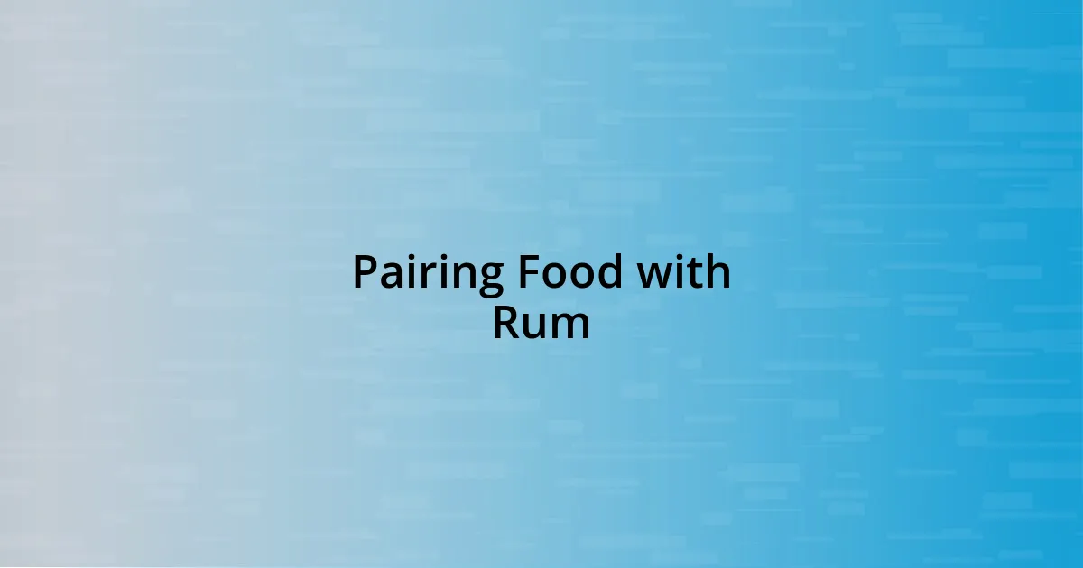 Pairing Food with Rum