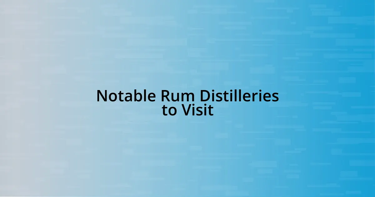 Notable Rum Distilleries to Visit