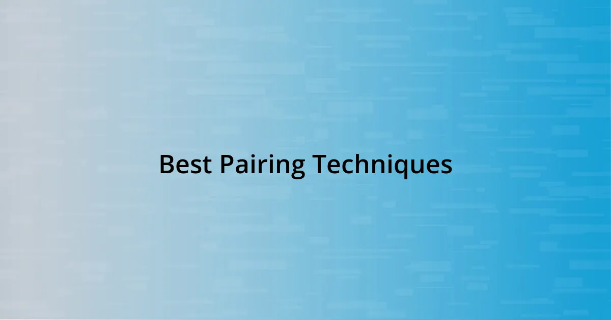 Best Pairing Techniques