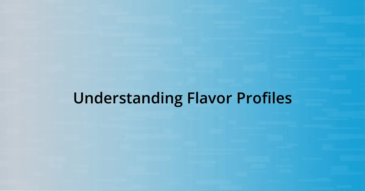 Understanding Flavor Profiles