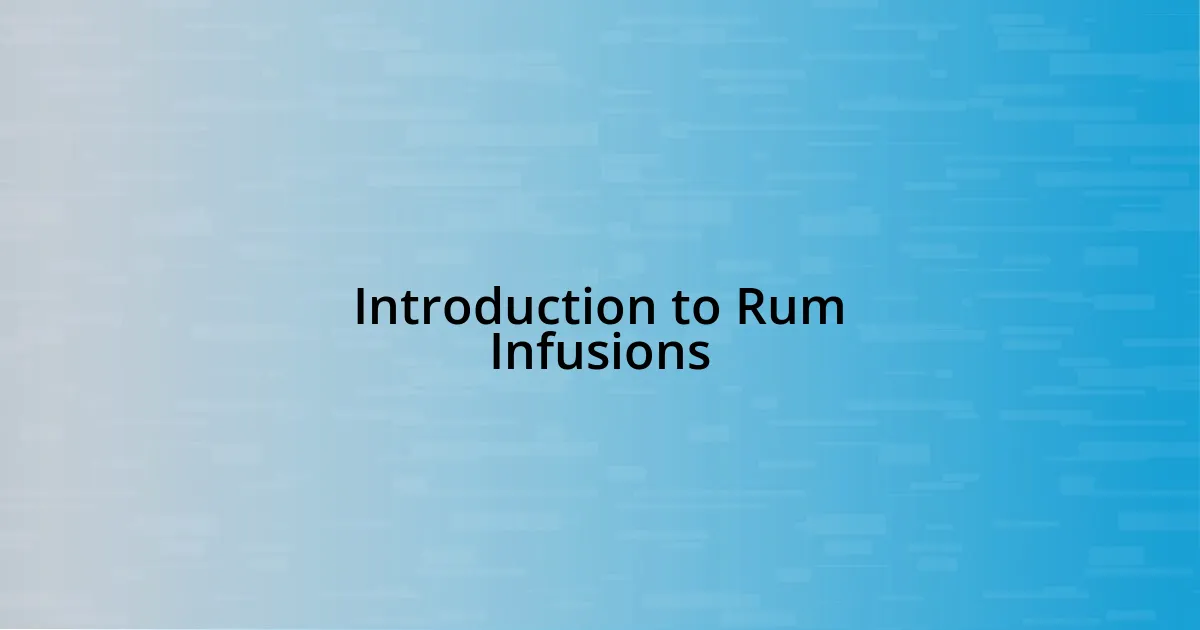 Introduction to Rum Infusions