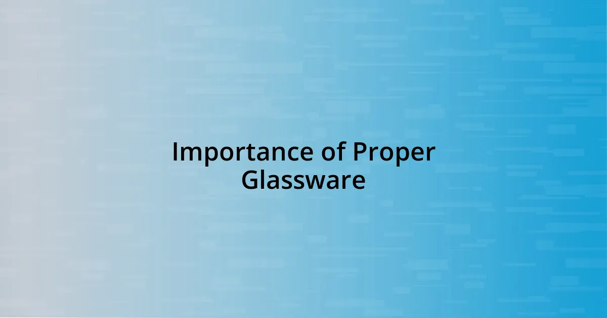 Importance of Proper Glassware