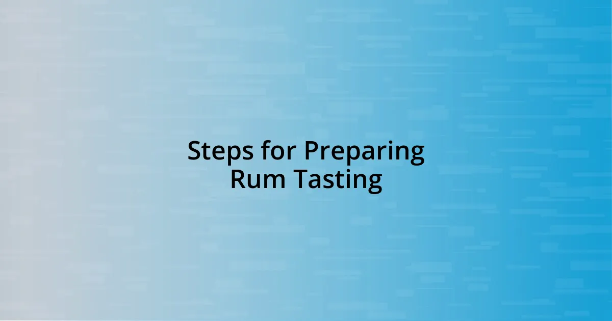 Steps for Preparing Rum Tasting