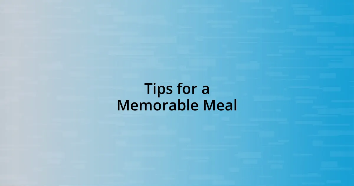 Tips for a Memorable Meal