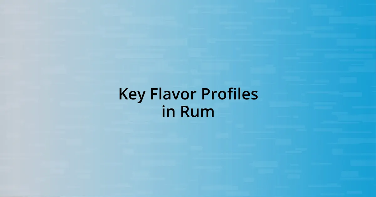 Key Flavor Profiles in Rum