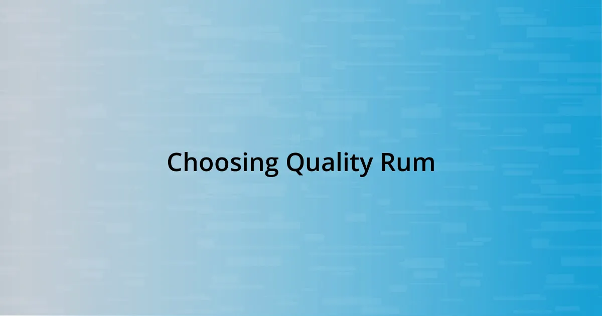 Choosing Quality Rum