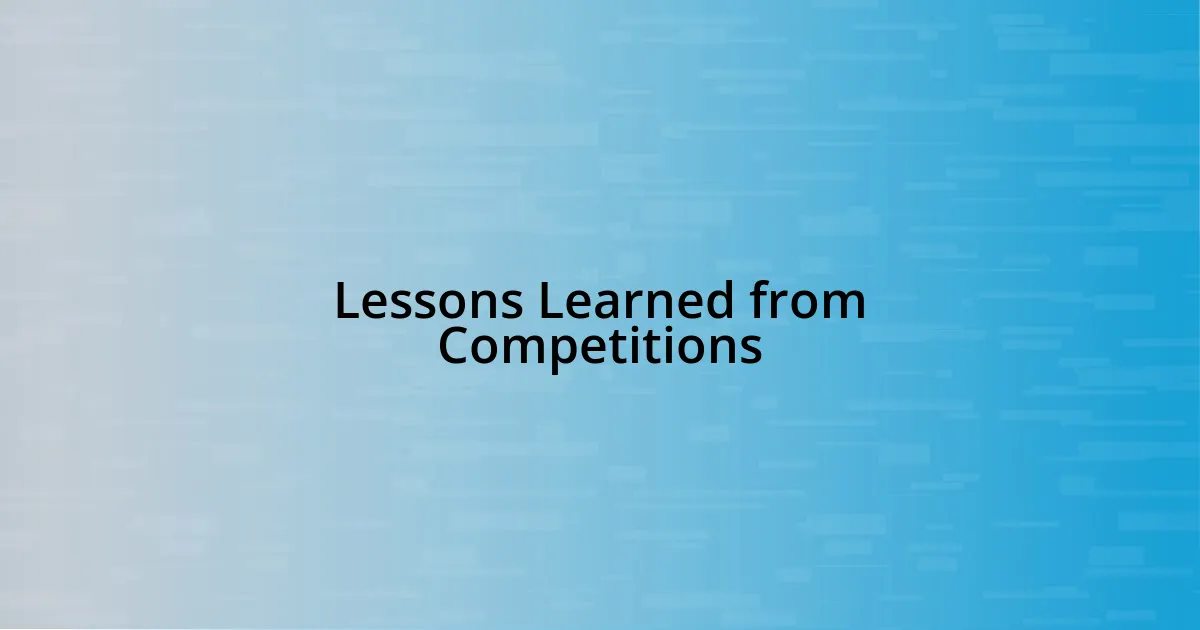 Lessons Learned from Competitions