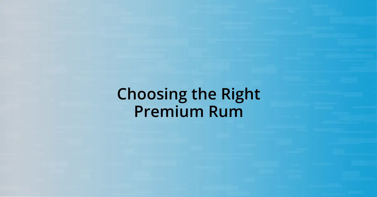 Choosing the Right Premium Rum