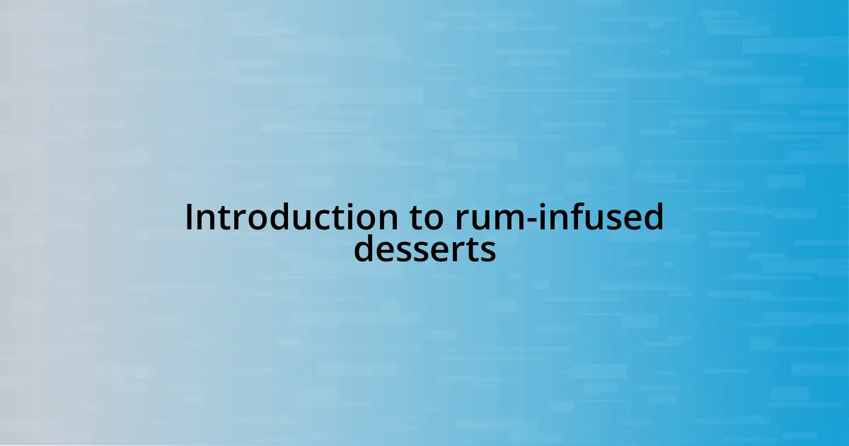 Introduction to rum-infused desserts