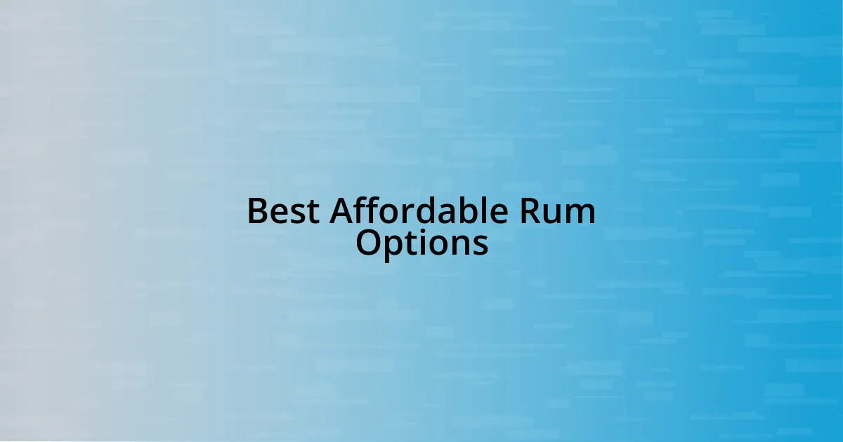 Best Affordable Rum Options