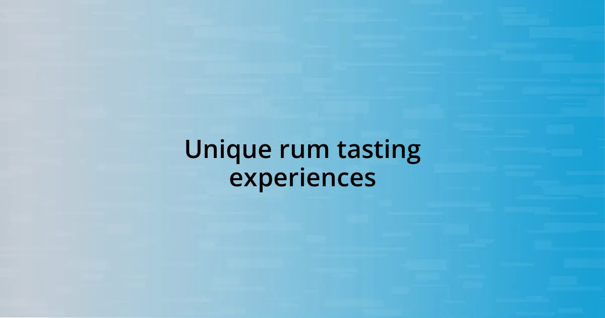 Unique rum tasting experiences