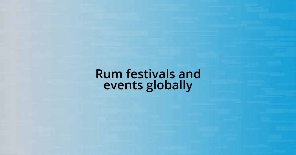 Rum festivals and events globally