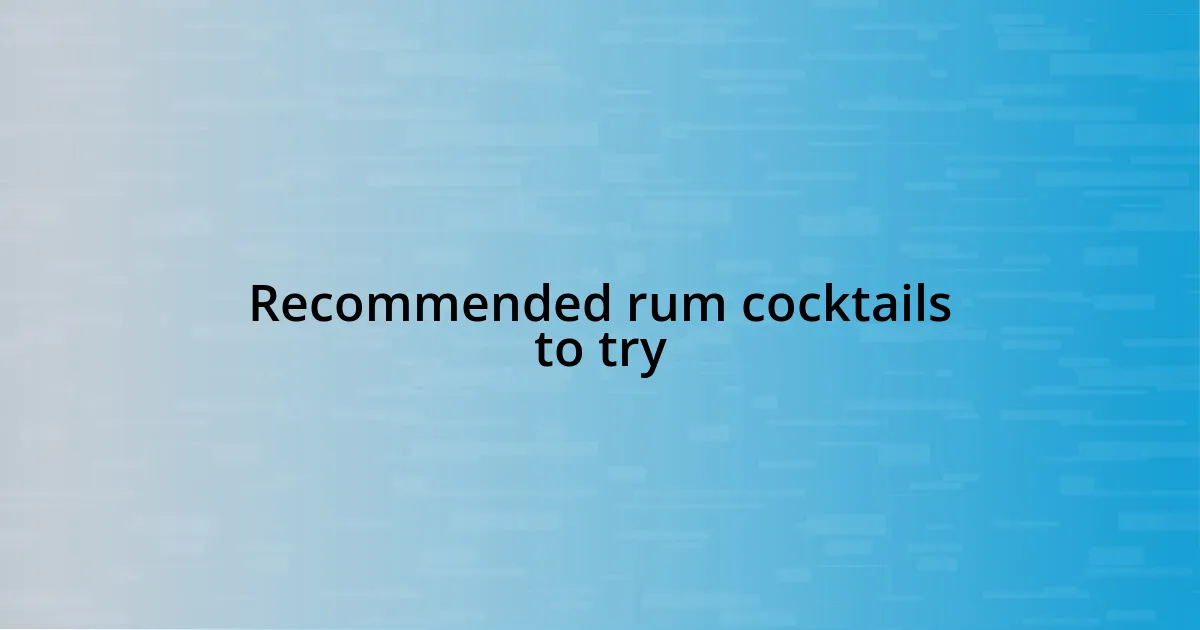 Recommended rum cocktails to try