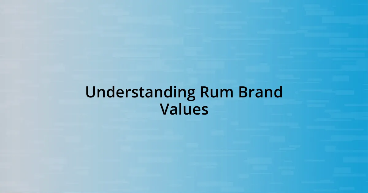 Understanding Rum Brand Values