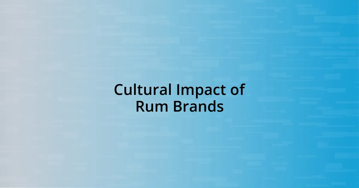 Cultural Impact of Rum Brands