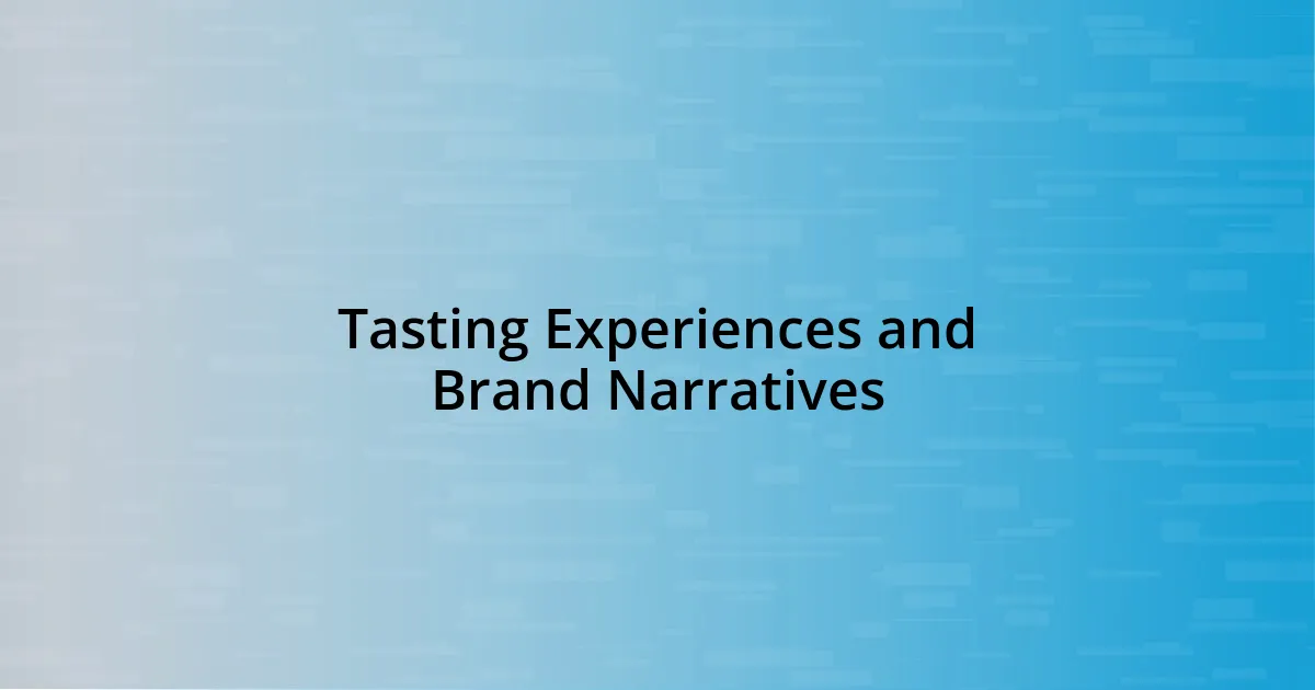 Tasting Experiences and Brand Narratives