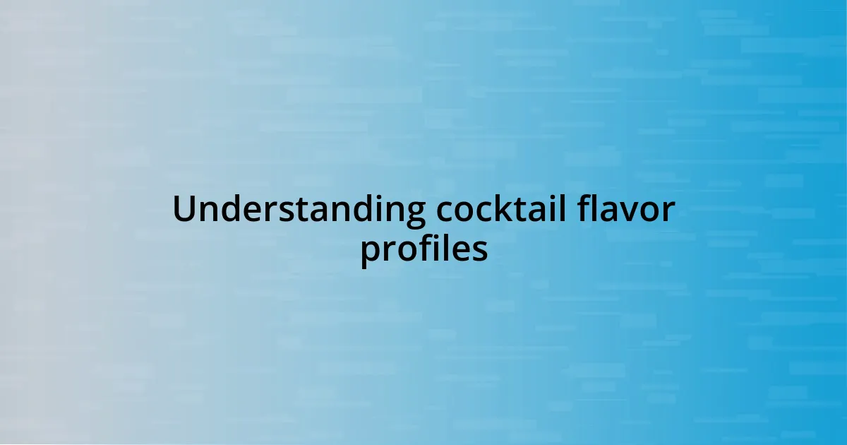 Understanding cocktail flavor profiles