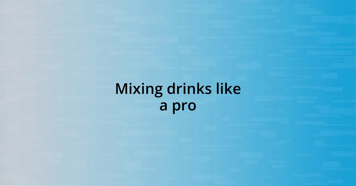 Mixing drinks like a pro