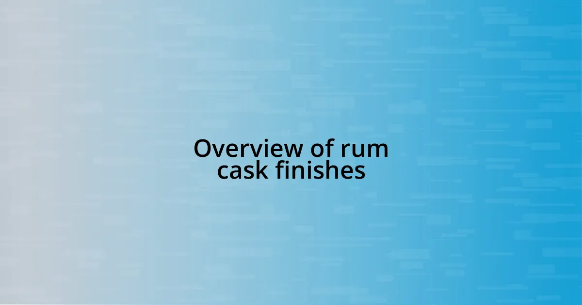 Overview of rum cask finishes