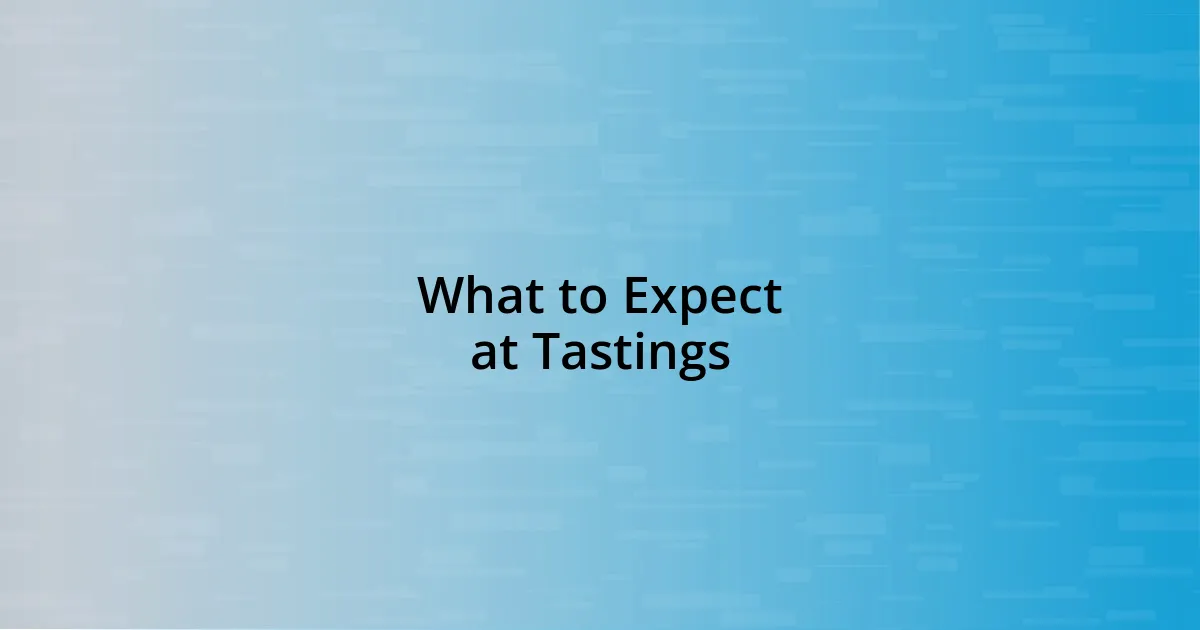 What to Expect at Tastings