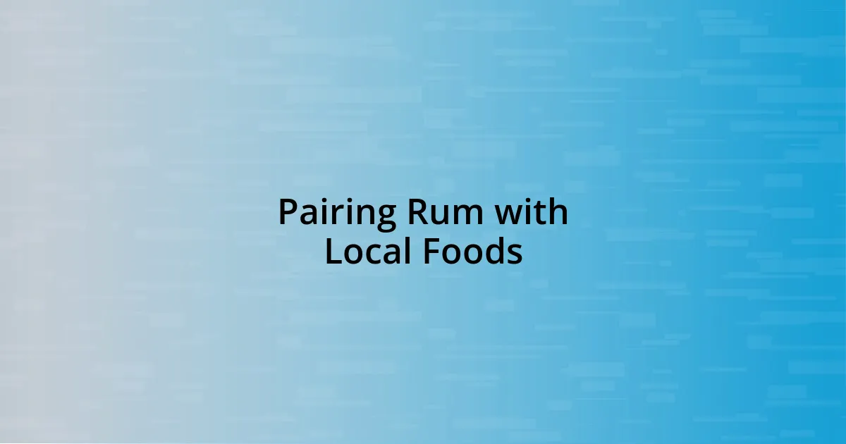 Pairing Rum with Local Foods