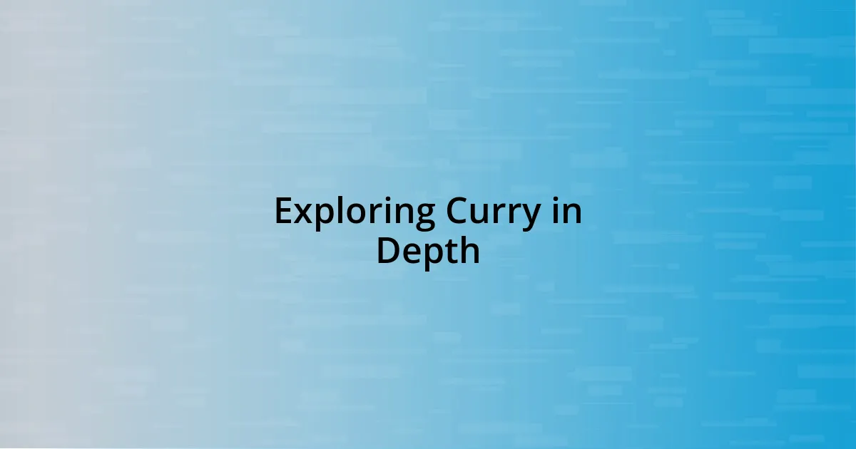 Exploring Curry in Depth