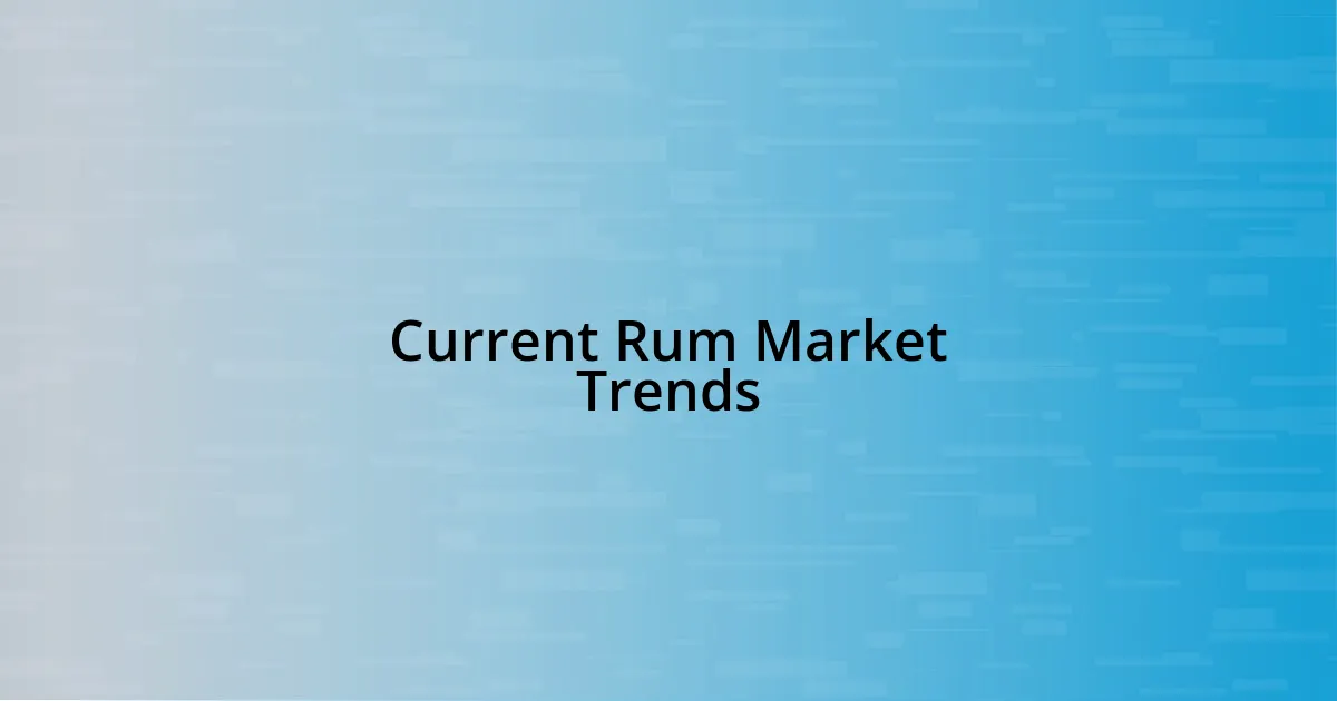 Current Rum Market Trends